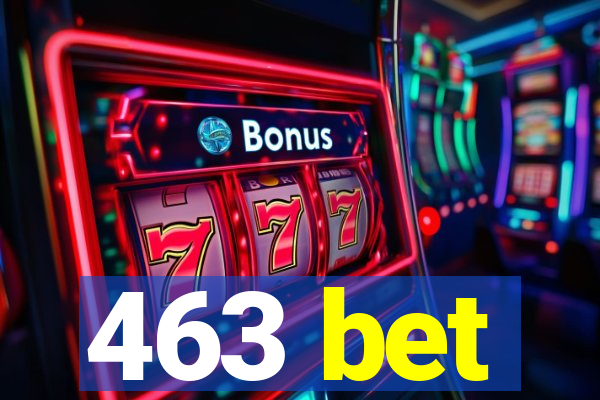 463 bet